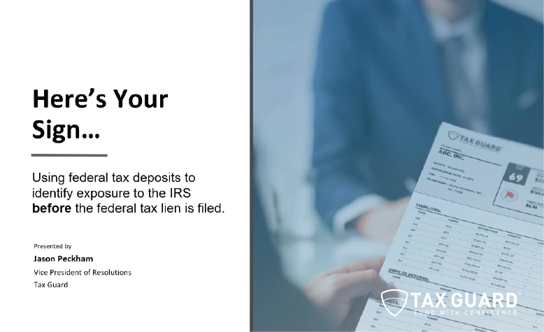 “Here’s Your Sign: Using Federal Tax Deposits to Identify Exposure to the IRS” Webinar